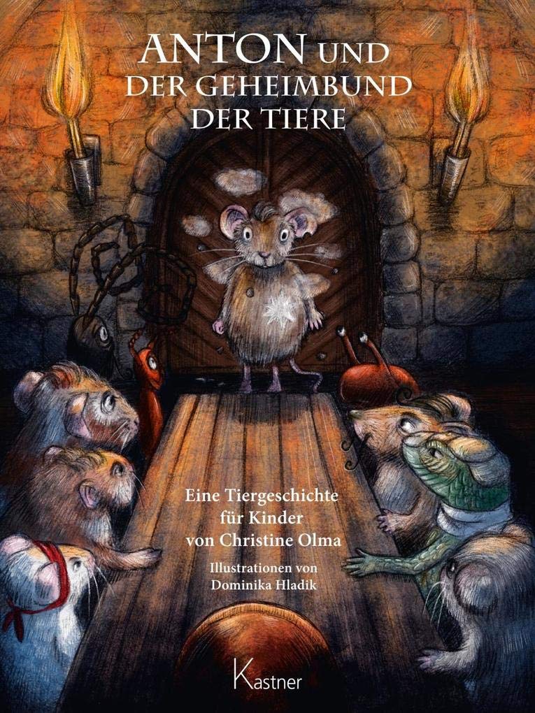 ANTON und der Geheimbund der Tiere: Eine Tiergeschichte für Kinder von Christine Olma Children's books