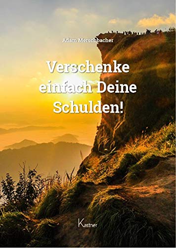 Verschenke einfach Deine Schulden! Business, Finance & Career Books