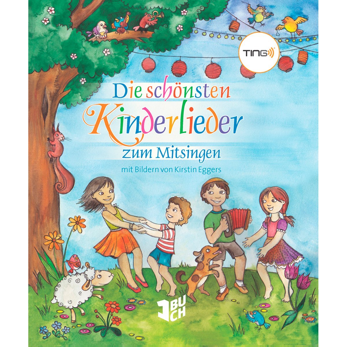 TING: Die schönsten Kinderlieder zum Mitsingen: mit Bildern von Kirstin Eggers book