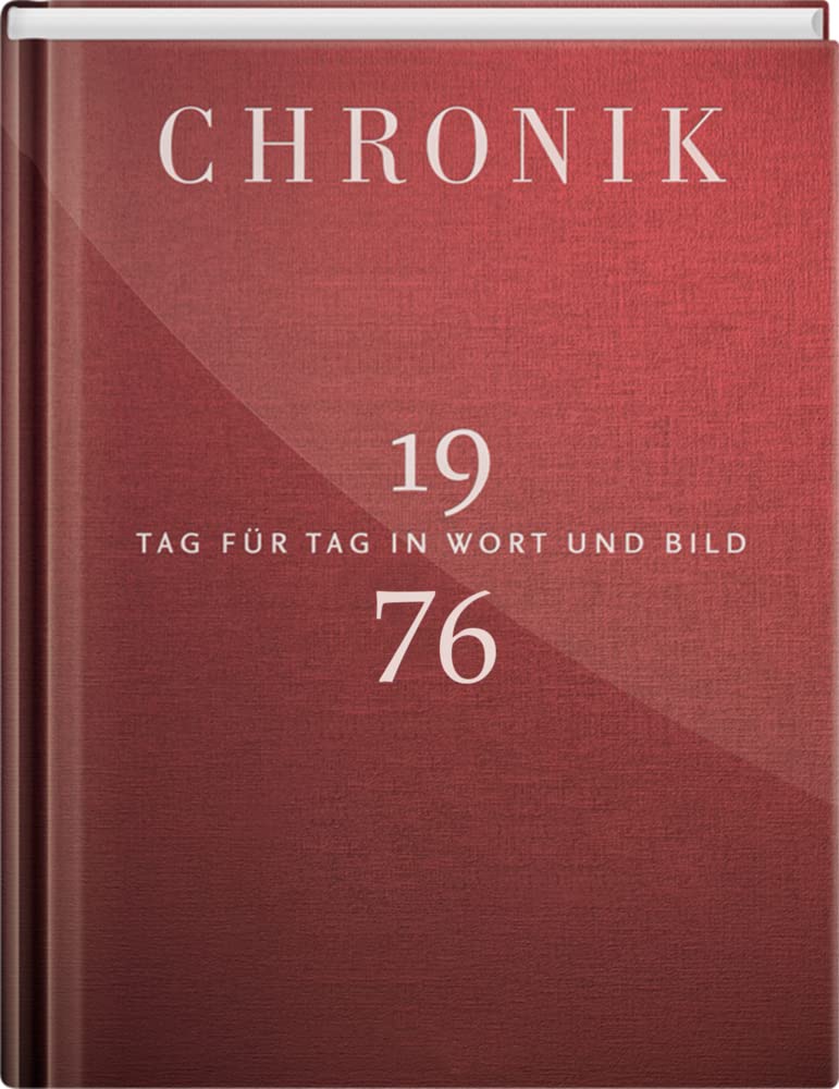 Jubiläumschronik 1976: Tag für Tag in Wort und Bild Politics & History