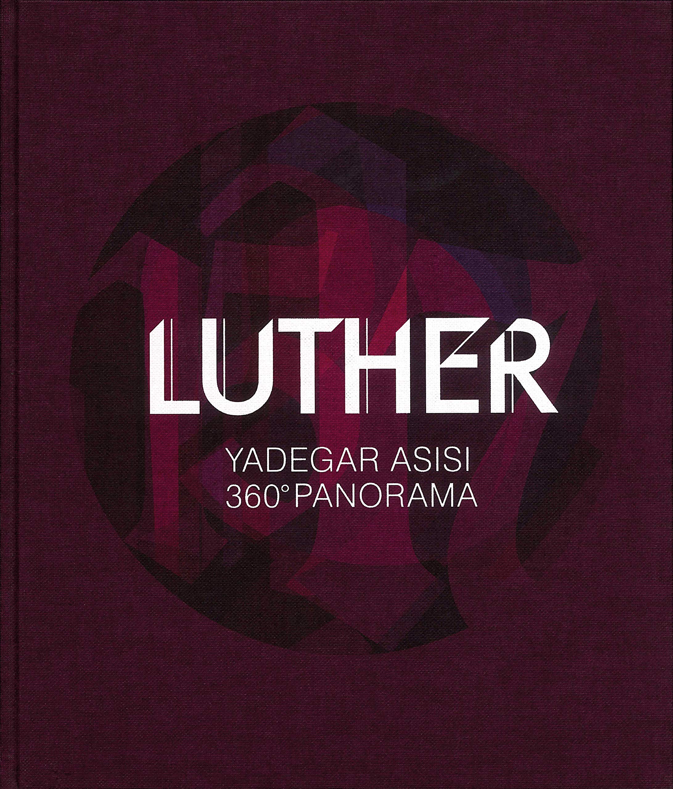 LUTHER 1517: Glaube, Wissen, Selbstbestimmung: 360°-Panorama von Yadegar Asisi Film, Art & Culture