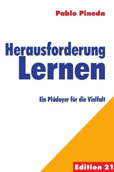 Herausforderung Lernen: Ein Plädoyer für die Vielfalt (Edition 21: Bücher von, mit und über Menschen mit dem gewissen Extra Information - Integration - Förderung) Books