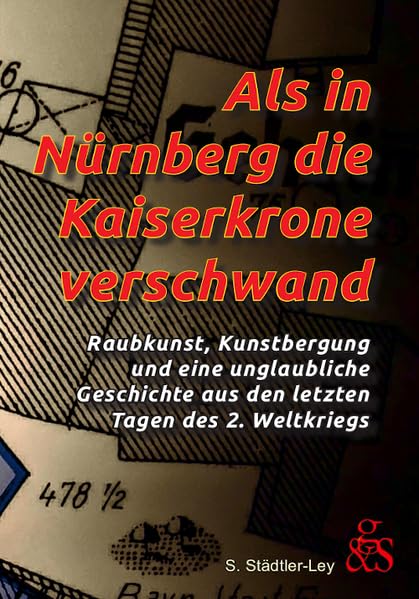 Als in Nürnberg die Kaiserkrone verschwand German history