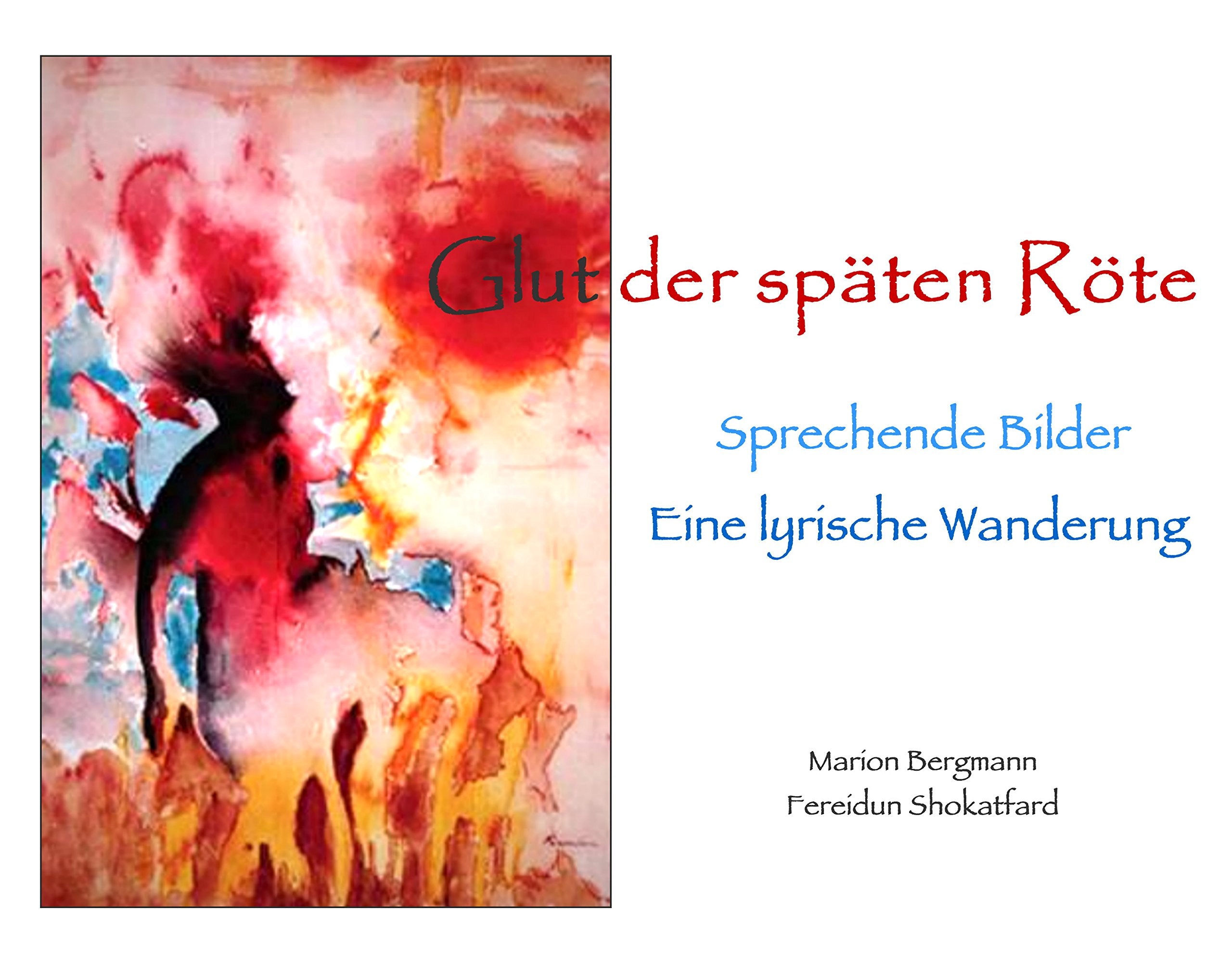 Glut der späten Röte: Sprechende Bilder - Eine lyrische Wanderung Poetry