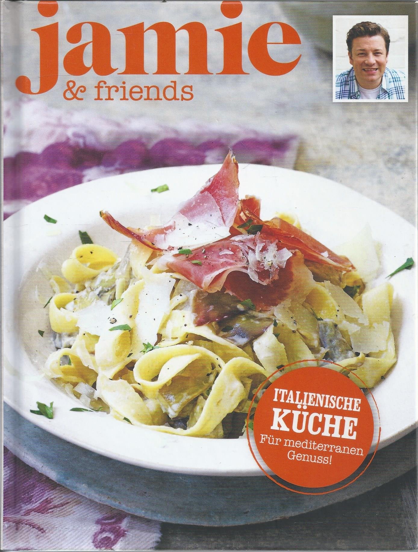 Italienische Küche - Für mediterranen Genuss! - jamie & friends Books