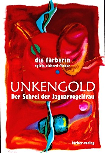 UNKENGOLD-Der Schrei der Jaguarvogelfrau (Ins Leben verliebt) Books