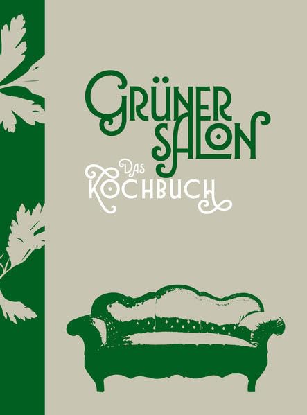 Grüner Salon - Das Kochbuch Cooking & Enjoying