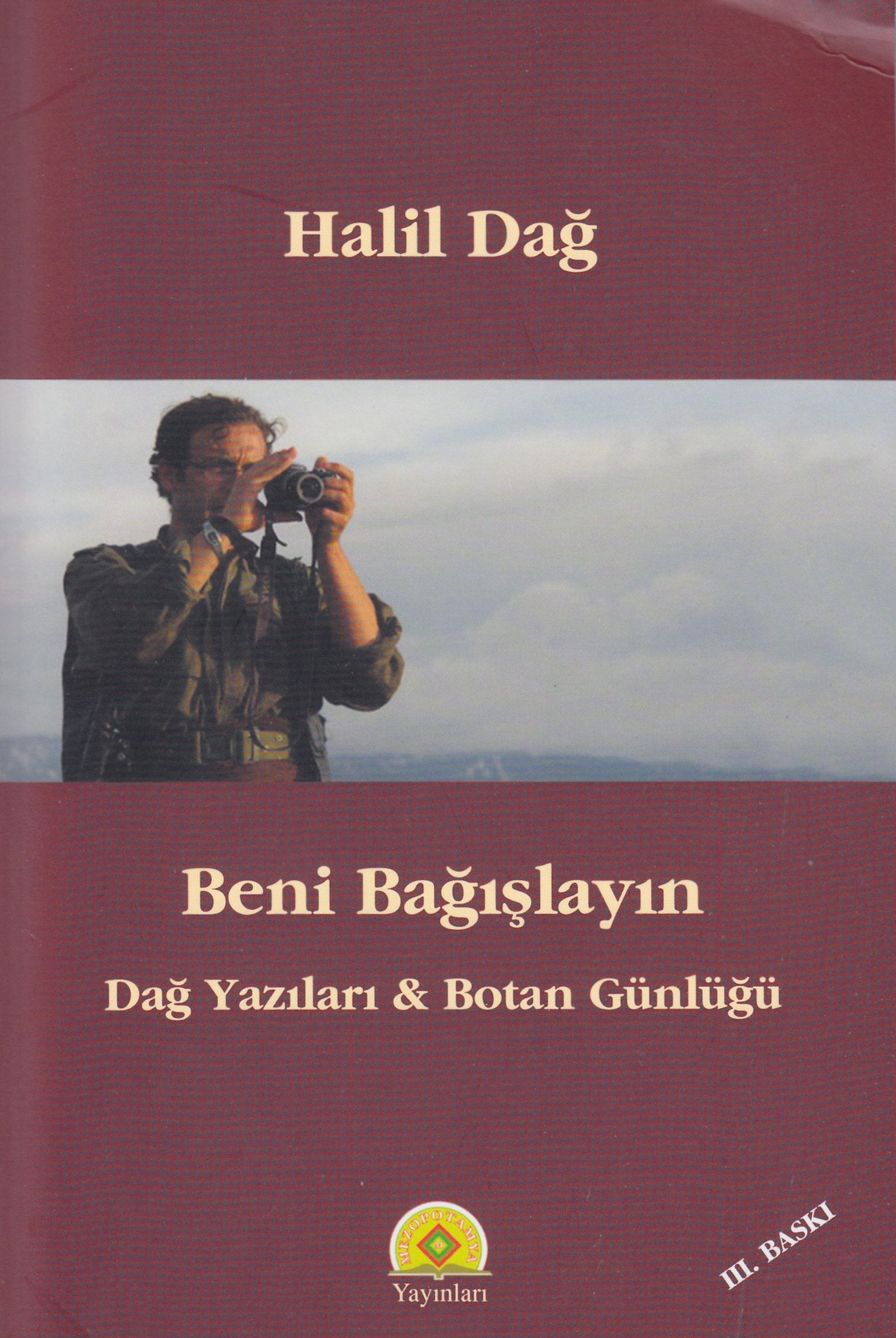 Beni Bağışlayın: Dağ Yazıları & Botan Günlüğü Essays & Short Stories