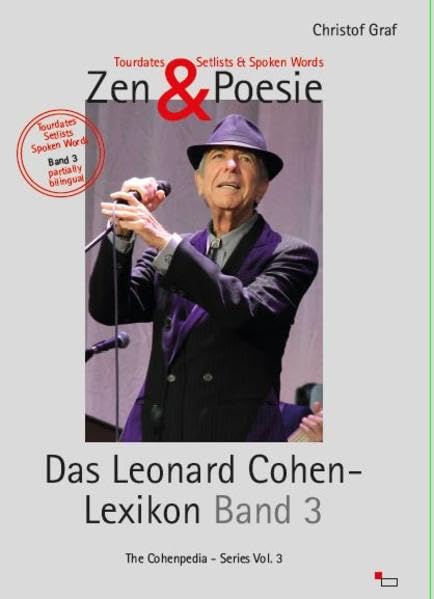 Zen & Poesie - Das Leonard Cohen Lexikon Band 3, The Cohenpedia - Series Vol. 3: Tourdates, Setlists & Spoken Words Arts & Music