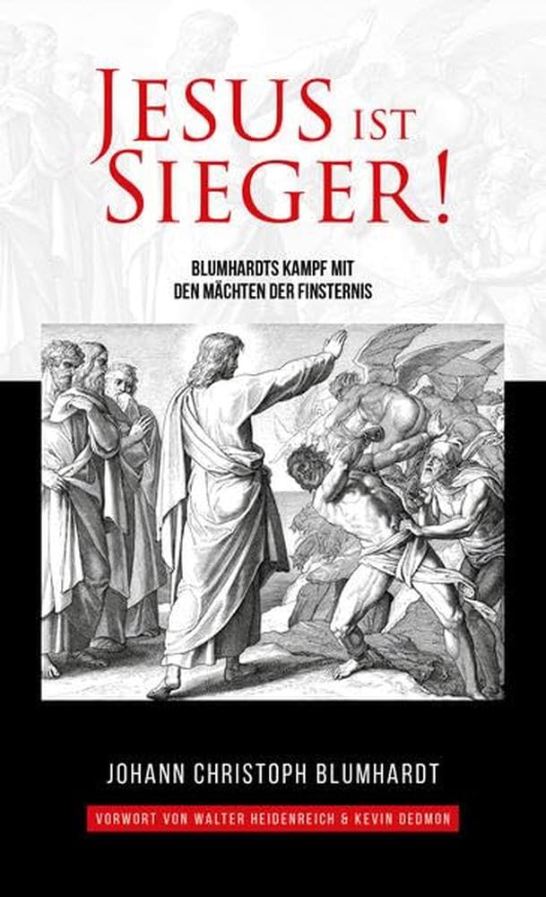 Jesus ist Sieger!: Blumhardts Kampf mit den Mächten der Finsternis Religion & Esotericism