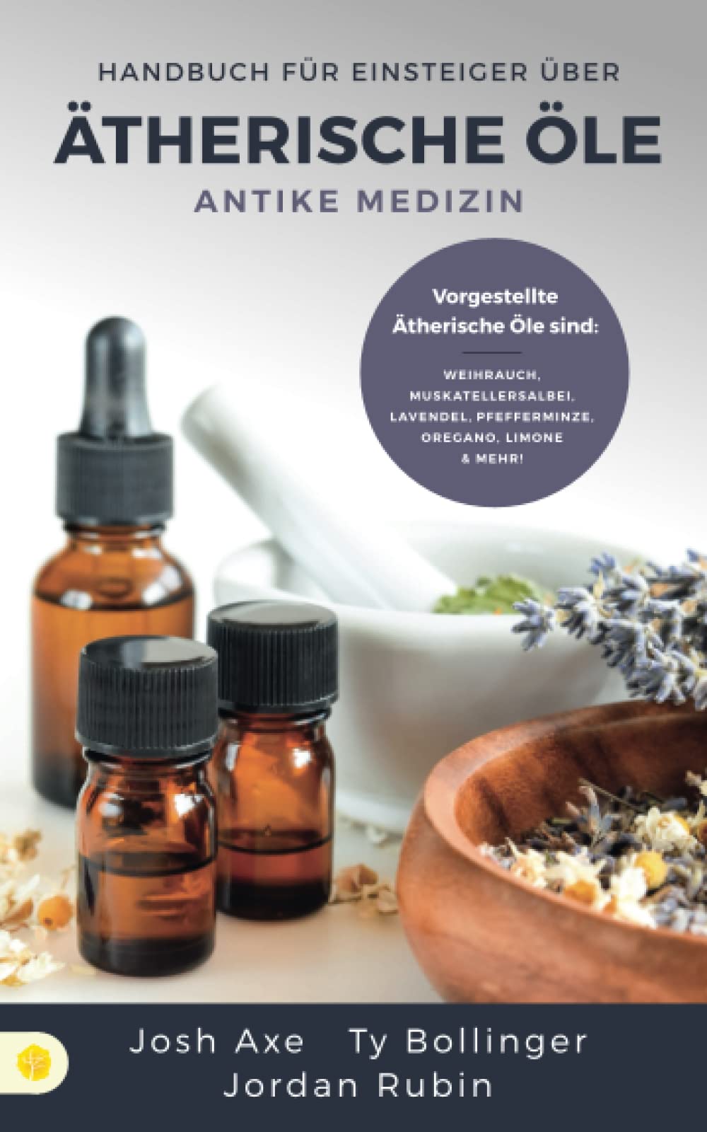 Handbuch für Einsteiger über Ätherische Öle: Antike Medizin Medicine