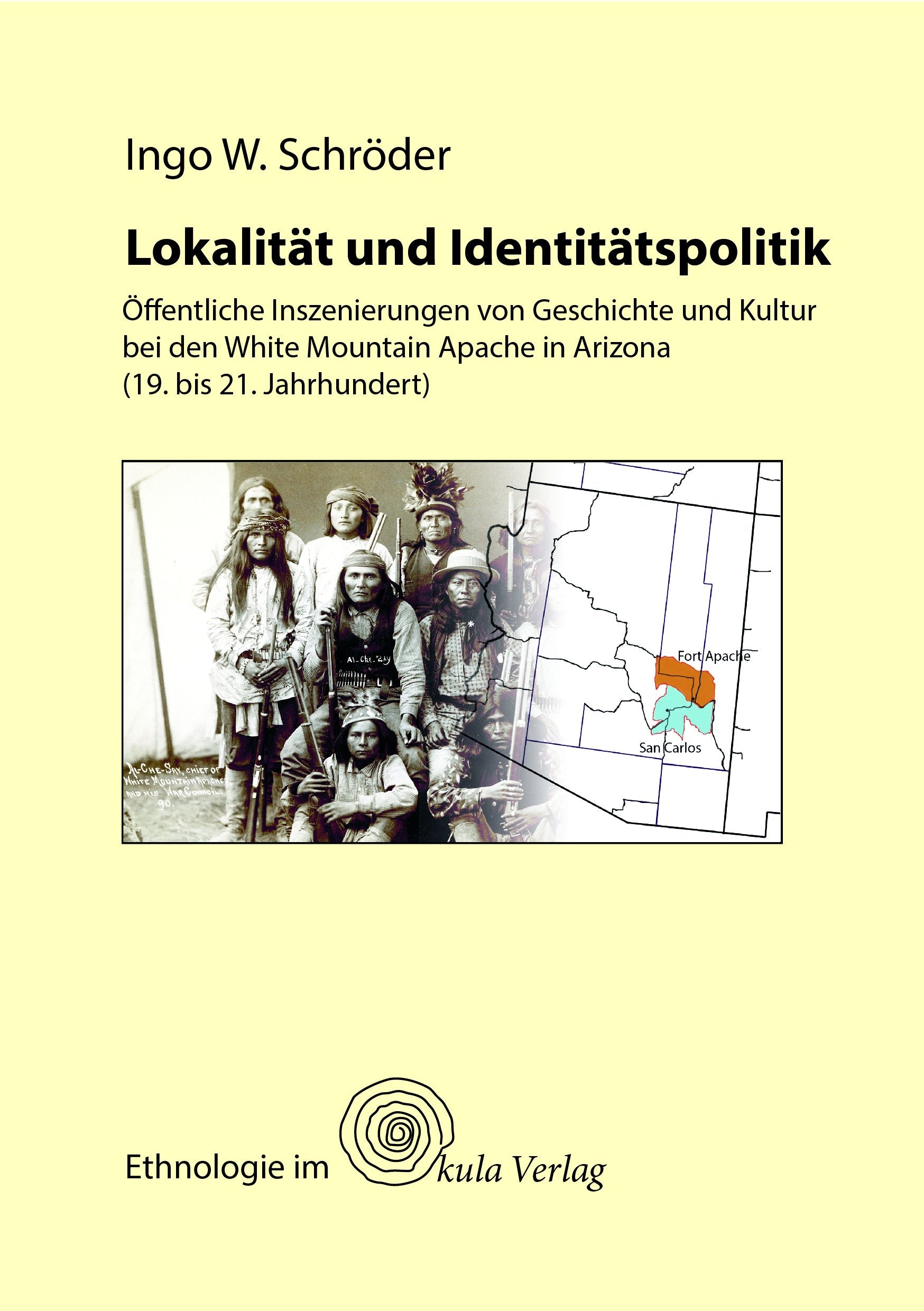 Lokalität und Identitätspolitik: Öffentliche Inszenierungen von Geschichte und Kultur bei den White Mountain Apache in Arizona (19.-21. Jahrhundert) (Ethnologie im kula Verlag) Law