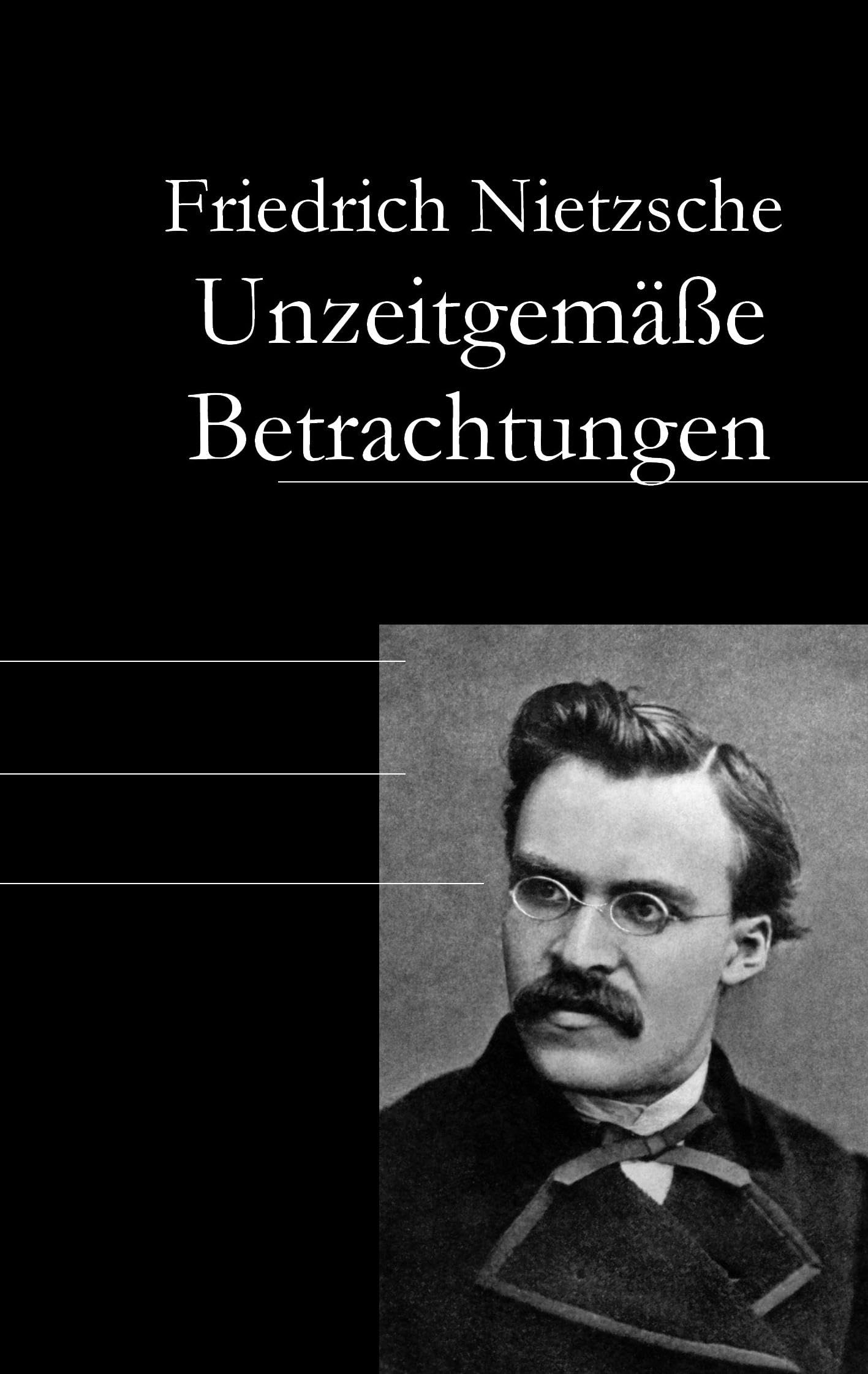 Unzeitgemäße Betrachtungen Philosophy