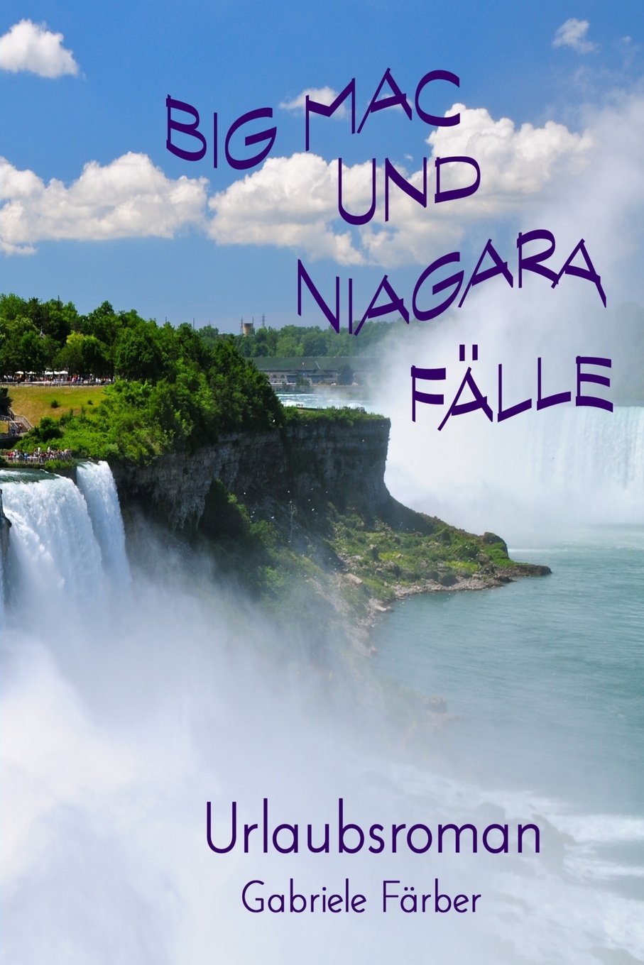 Big Mac und Niagara Fälle: Urlaubsroman Contemporary literature