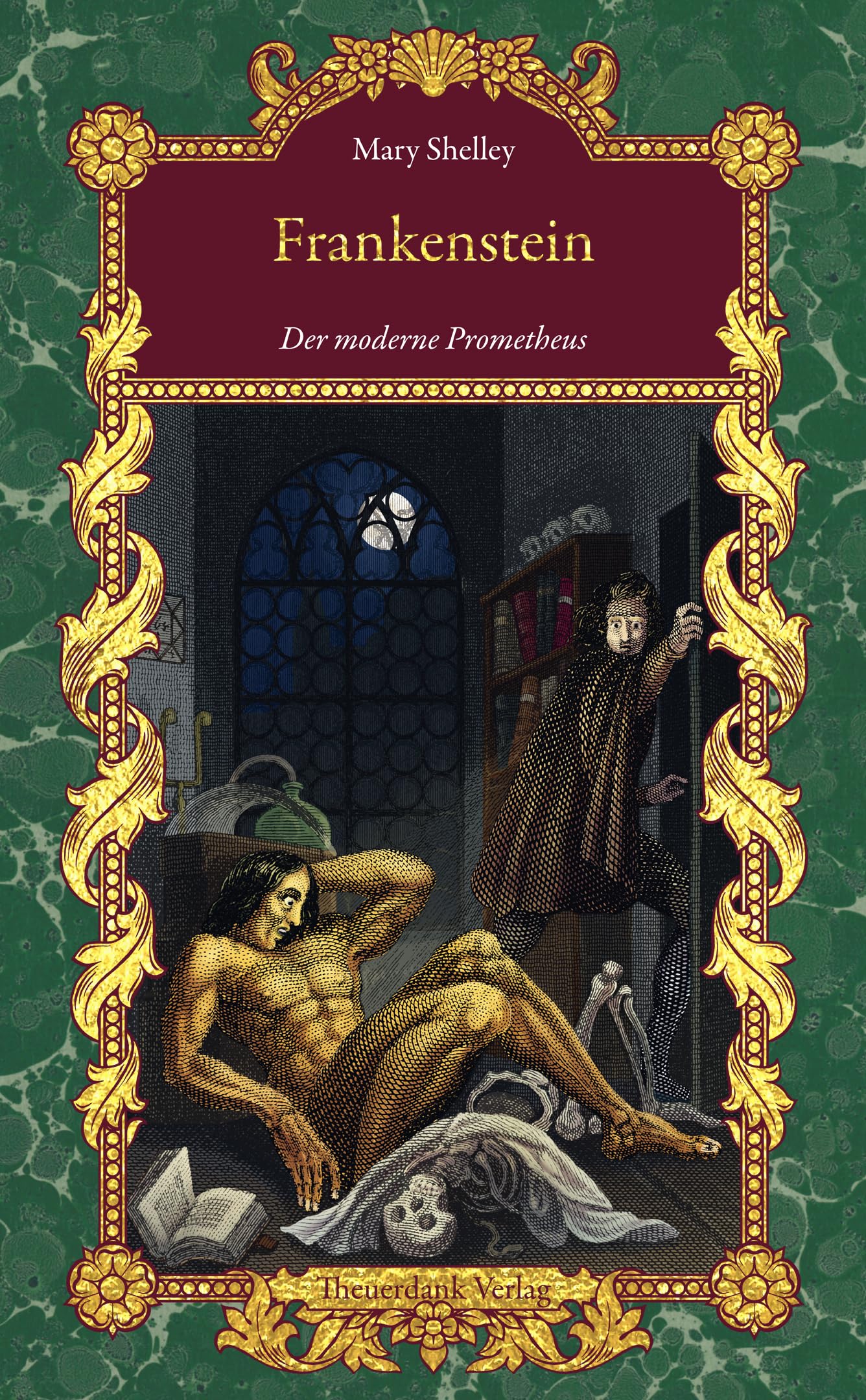 Frankenstein: Der moderne Prometheus (Bibliothek der schönsten Klassiker) Classics