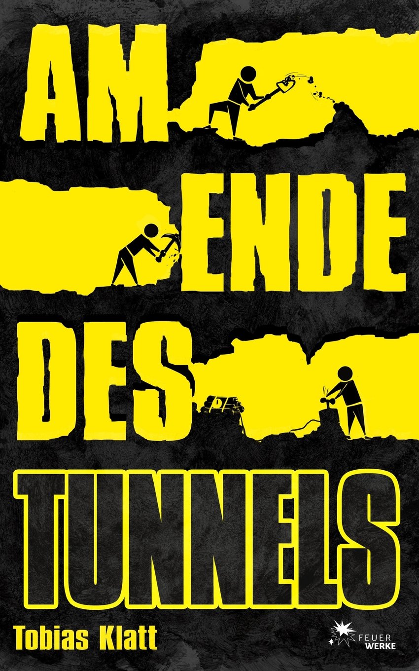 Am Ende des Tunnels: Der Roman zum Steglitz-Coup Social Sciences