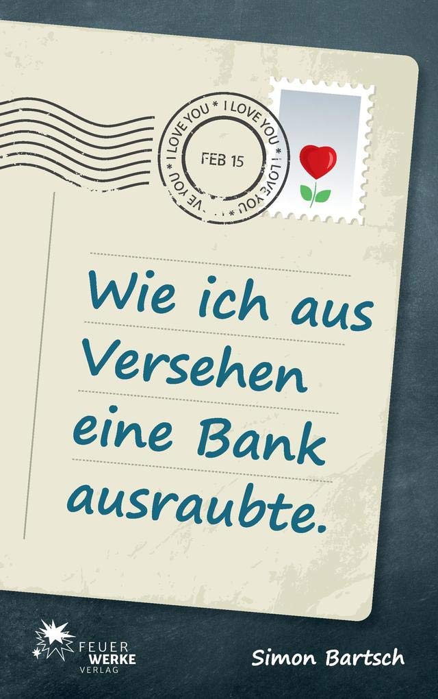 Wie ich aus Versehen eine Bank ausraubte (Roman) Humour & Satire