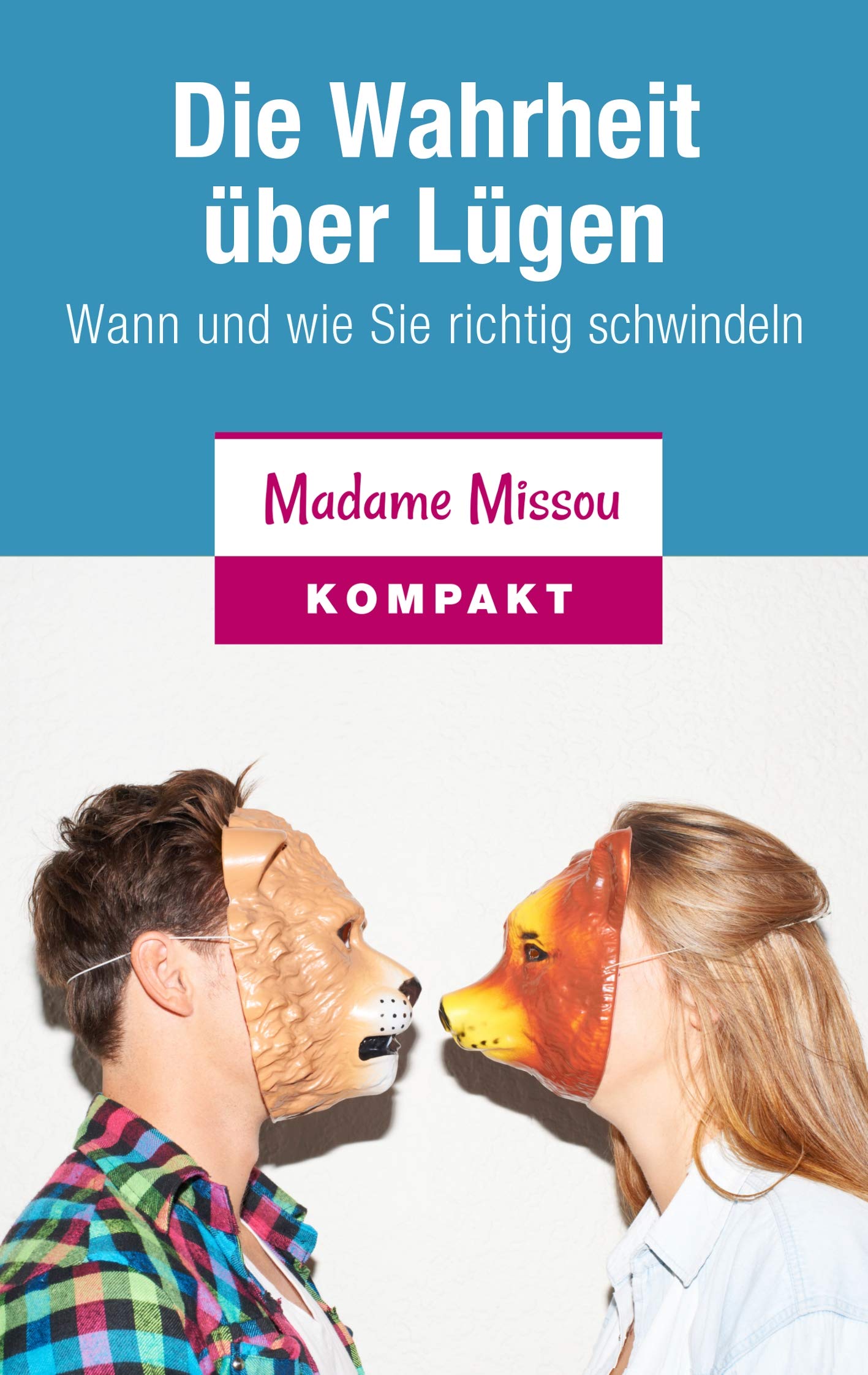 Die Wahrheit über Lügen - Wann und wie Sie richtig schwindeln Lifestyle