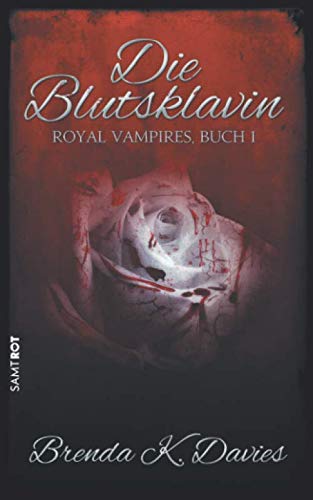 Die Blutsklavin (Royal Vampires, Band 1) Urban Fantasy