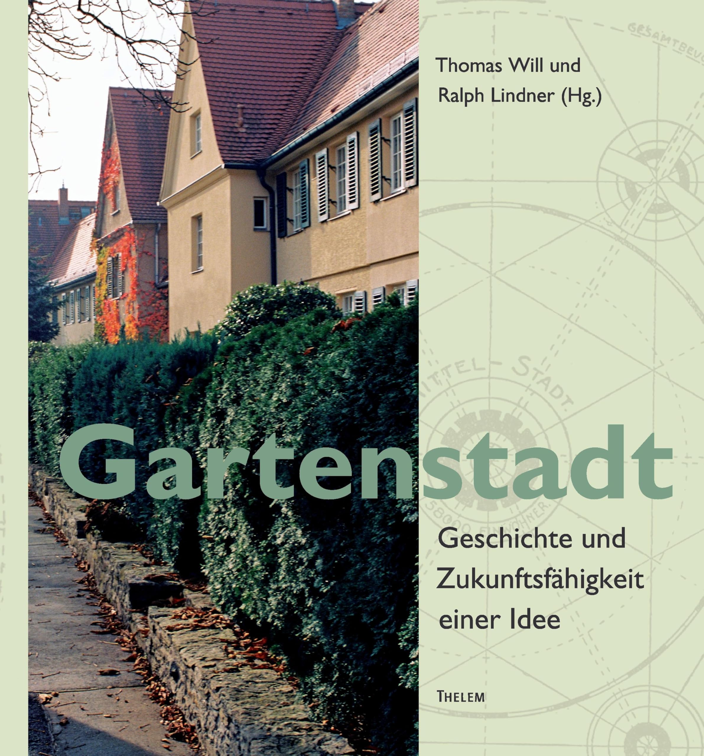 Gartenstadt: Geschichte und Zukunftsfähigkeit einer Idee Architecture