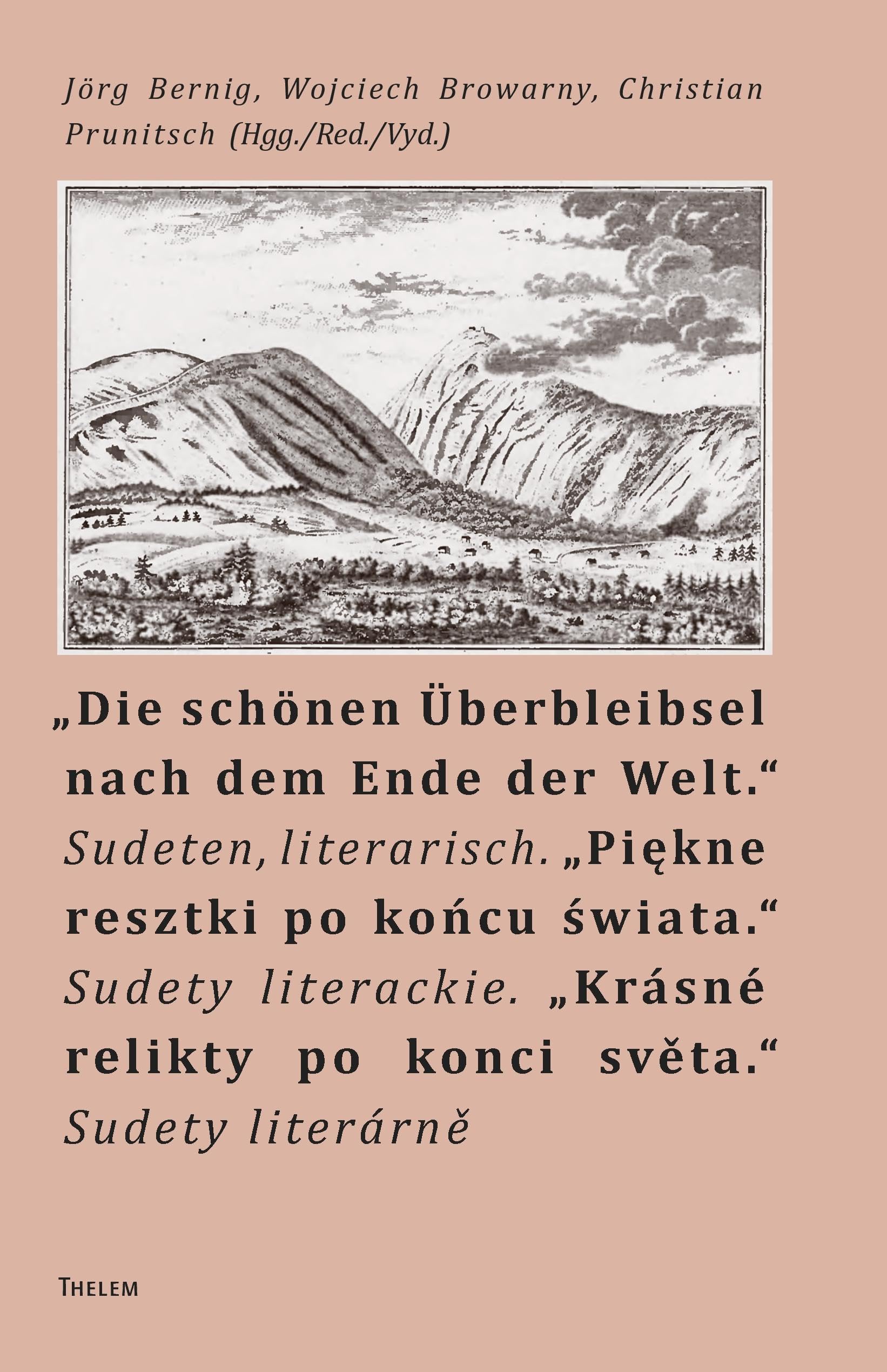 "Die schönen Überbleibsel nach dem Ende der Welt".: Sudeten, literarisch. Poetry