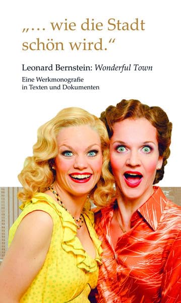 "...wie die Stadt schön wird." Leonard Bernstein: Wonderful Town Film, Art & Culture