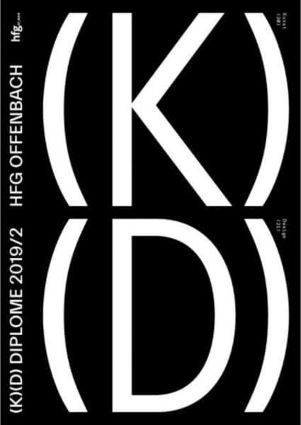 (K)(D): Diplome 2019/2 (Jahresbericht der Hochschule für Gestaltung Offenbach am Main: Annual Report of the Academy of Art and Design Offenbach am Main) Film, Art & Culture