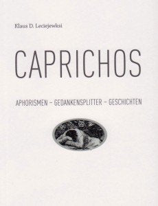Caprichos: Aphorismen - Gedankensplitter - Geschichten Fiction