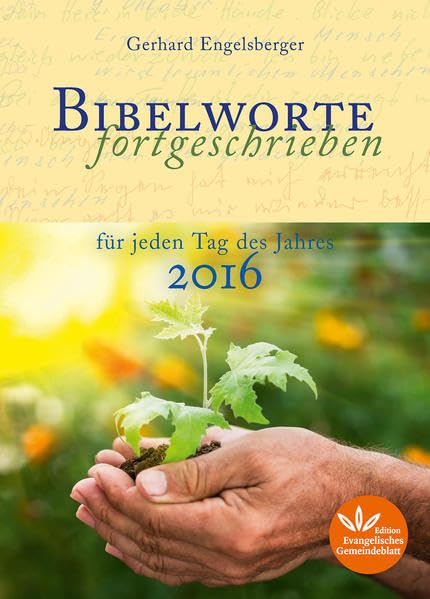 Bibelworte fortgeschrieben: für jeden Tag des Jahres 2016 Religion & Esotericism