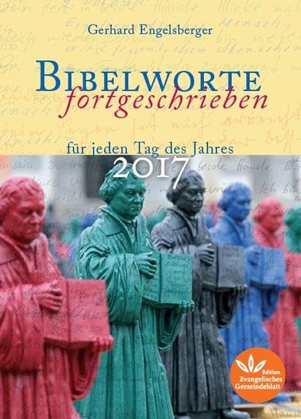 Bibelworte fortgeschrieben: für jeden Tag des Jahres 2017 Religion & Esotericism