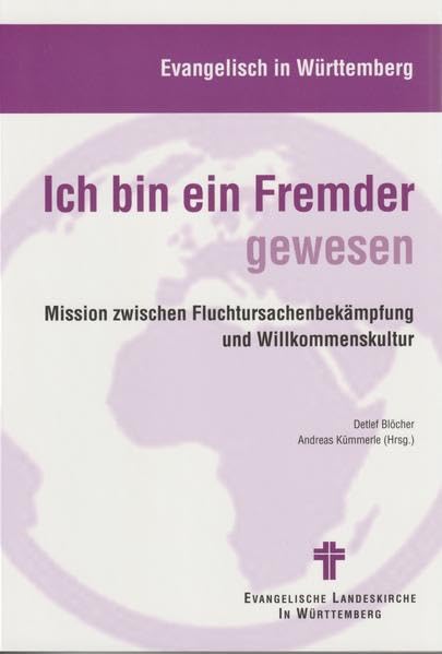 Ich bin ein Fremder gewesen: Mission zwischen Fluchtursachenbekämpfung und Willkommenskultur Religion & Esotericism