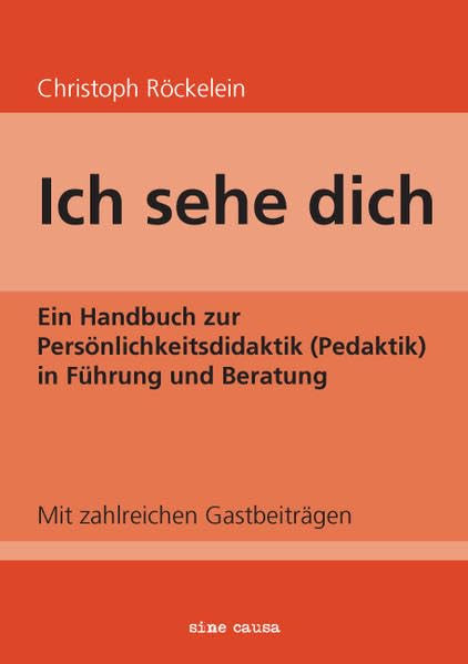 Ich sehe dich: Ein Handbuch zur Persönlichkeitsdidaktik (Pedaktik) in Führung und Beratung book