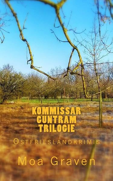Kommissar Guntram Trilogie: Ostfrieslandkrimi: Ostfriesland Krimi-Reihe Contemporary literature