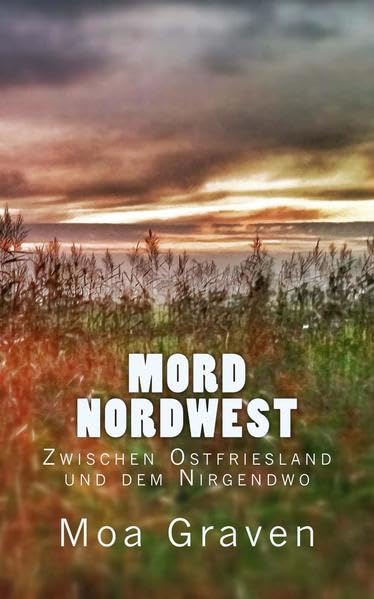 Mord Nordwest: Zwischen Ostfriesland und dem Nirgendwo book