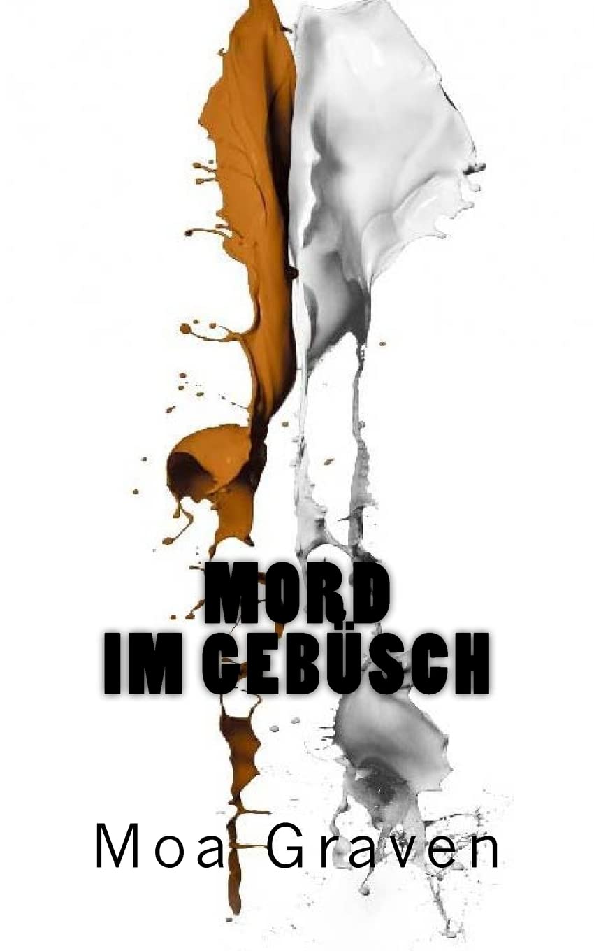 Mord im Gebuesch: Die Schattenseiten von Macht und Politik: Die Schattenseiten von Macht und Politik - Kommissar Guntram Krimis (Kommissar Guntram Krimi-Reihe, Band 2) Humour & Satire