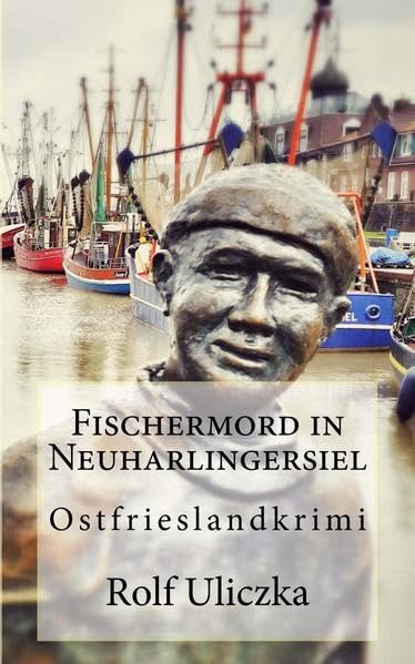 Fischermord in Neuharlingersiel: Ostfrieslandkrimi Contemporary literature
