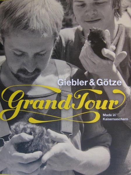Grand Tour - Giebler & Götze: Made in Kaisersaschern (Giebler & Götze Grand Tour) Film, Art & Culture