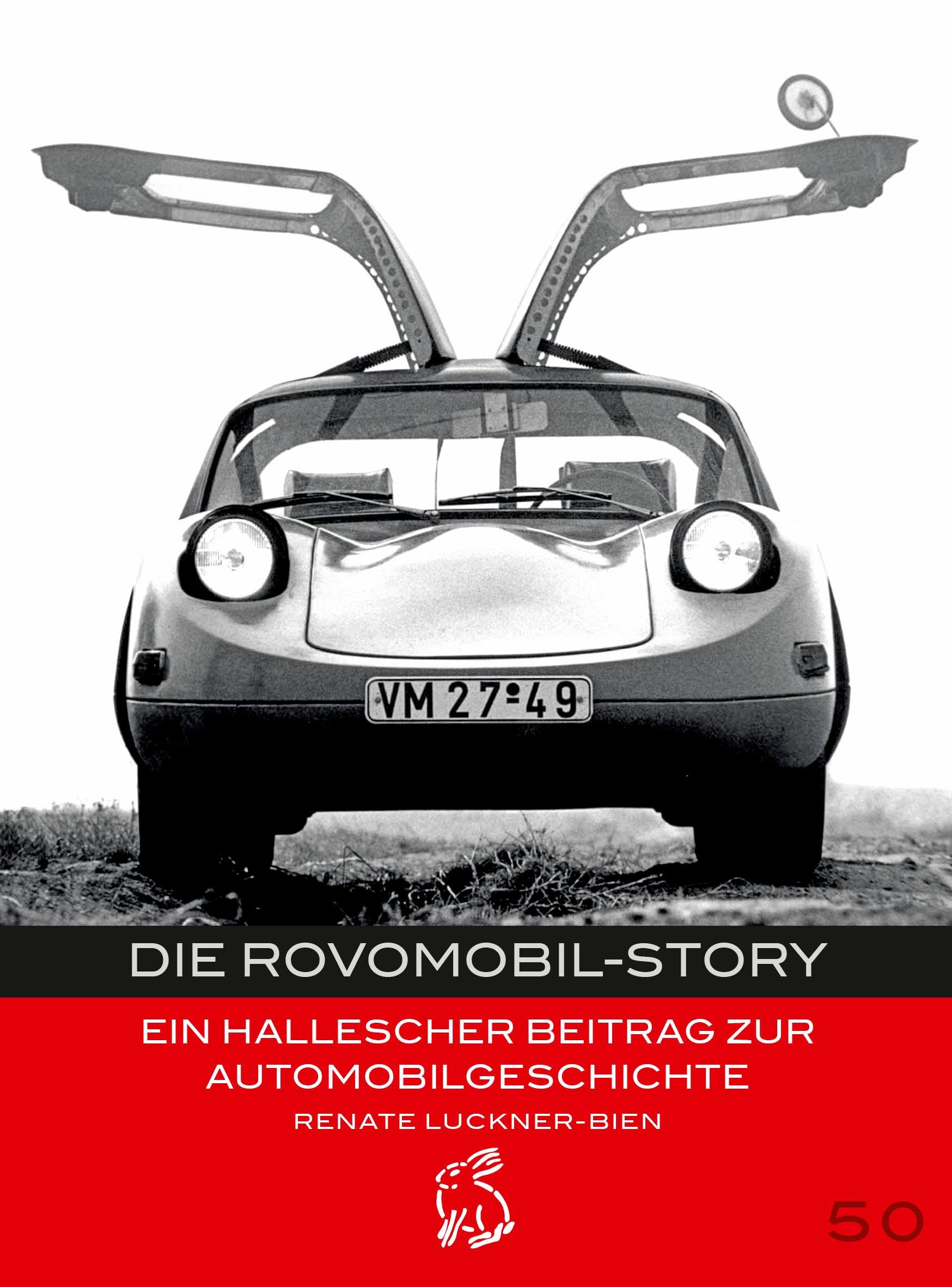 Die Rovomobil-Story: Ein hallescher Beitrag zur Automobilgeschichte (Mitteldeutsche kulturhistorische Hefte) Memories