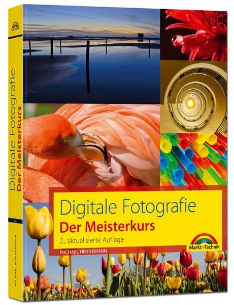 Digitale Fotografie - Der Meisterkurs: für Alle, die mehr aus Ihren Bildern machen wollen Hobbies & Crafts