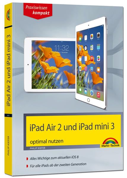iPad Air 2 und iPad mini 3 aktuell zu iOS 8: Alles Wichtige zum aktuellen iOS 8. Für alle iPads ab der zweiten Generation Computer Science