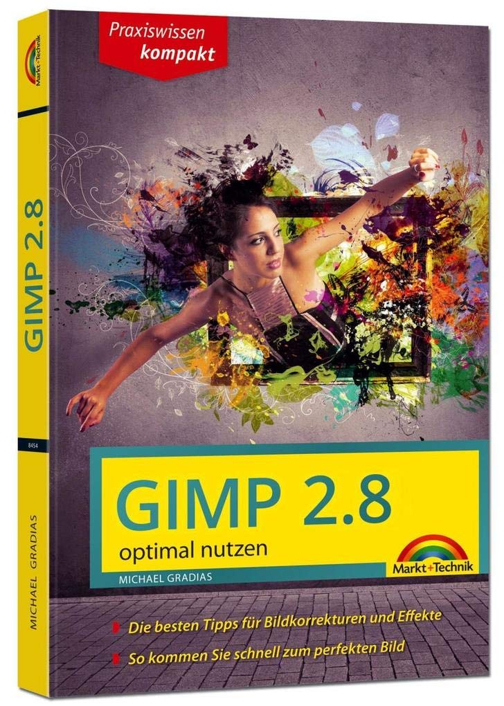 Gimp 2.8 - optimal nutzen - nützliche Tipps und Tricks Hobbies & Crafts
