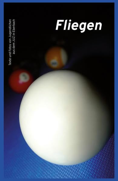 Fliegen: Texte und Fotos von Jugendlichen aus dem JUZ in Eberbach Social Sciences