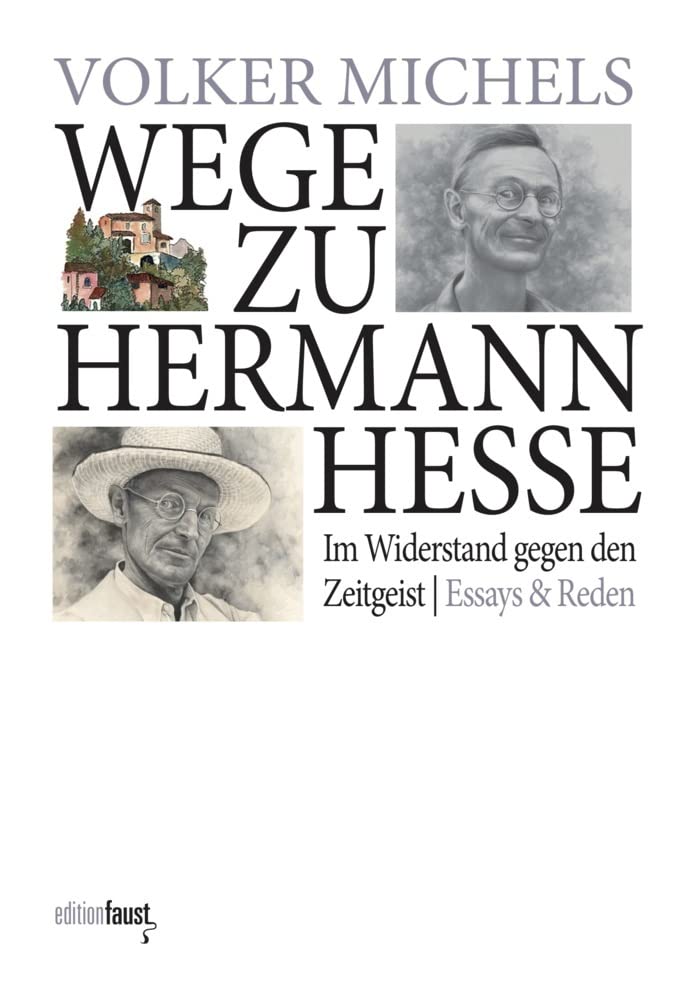 Wege zu Hermann Hesse. Im Widerstand gegen den Zeitgeist: Essays und Reden (Hermann-Hesse-Lectures) Essays & Short Stories