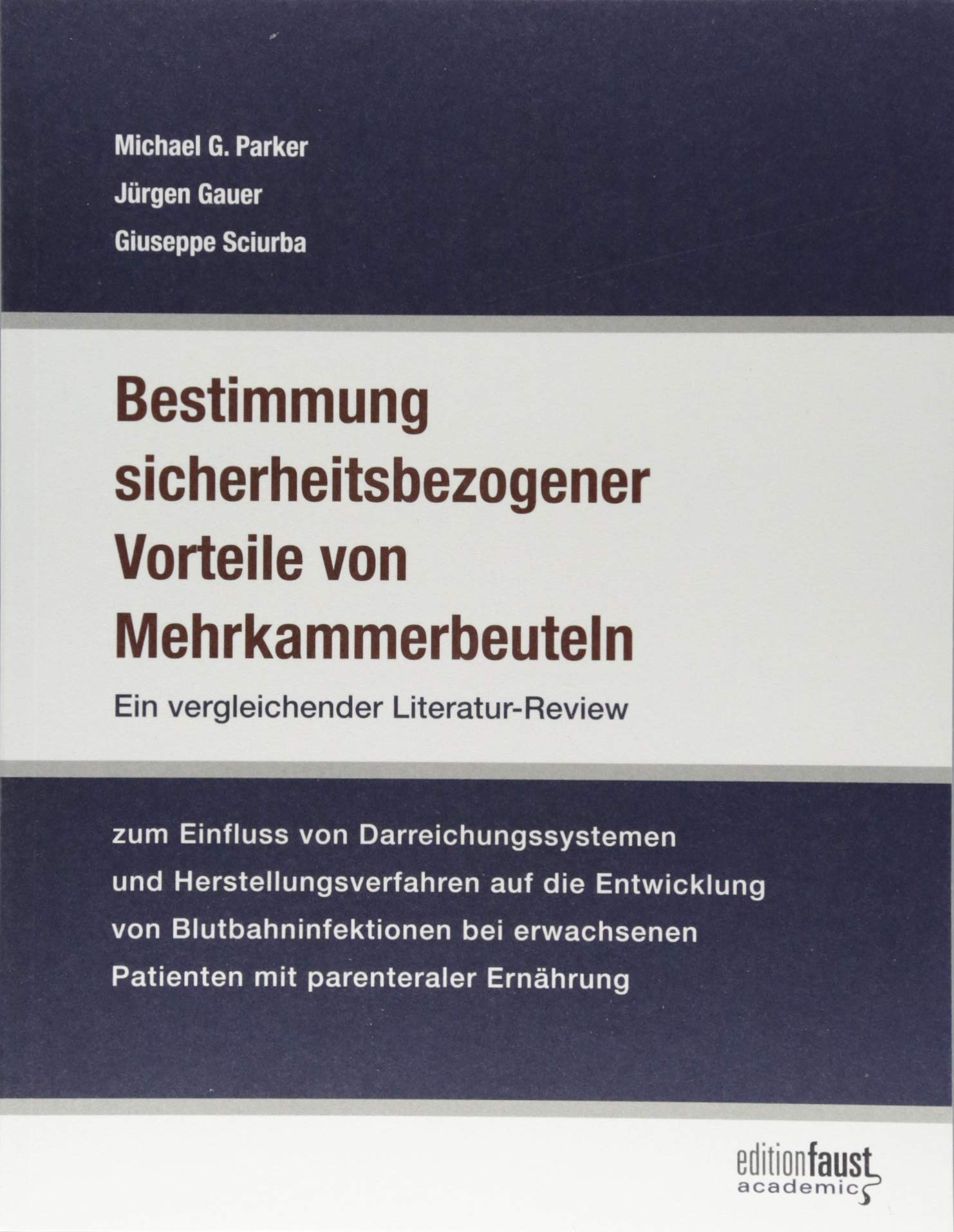 Bestimmung sicherheitsbezogener Vorteile von Mehrkammerbeuteln: Ein vergleichender Literatur-Review zum Einfluss von Darreichungssystemen und ... Ernährung (Edition Faust Academic) Medicine