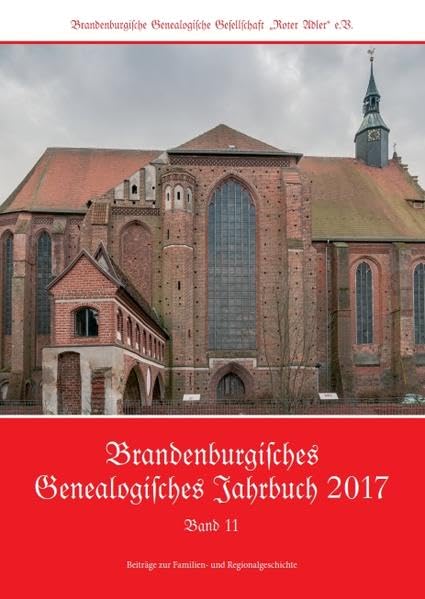 Brandenburgisches Genealogisches Jahrbuch (BGJ) / Brandenburgisches Genealogisches Jahrbuch 2017: Beiträge zur Familien- und Regionalgeschichte ... zur Familien- und Regionalgeschichte) Natural Sciences