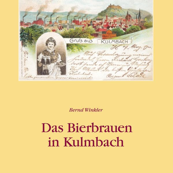 Das Bierbrauen in Kulmbach (CHW-Monographien) Politics & History