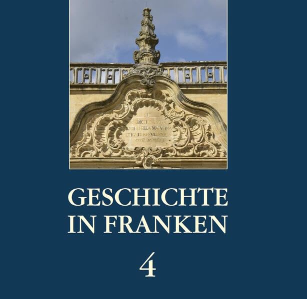 Geschichte in Franken 4: CHW-Jahrbuch (Geschichte in Franken: CHW-Jahrbuch) Books