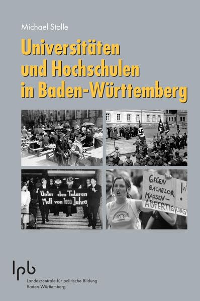 Universitäten und Hochschulen in Baden-Württemberg (Schriften zur politischen Landeskunde Baden-Württembergs) General education