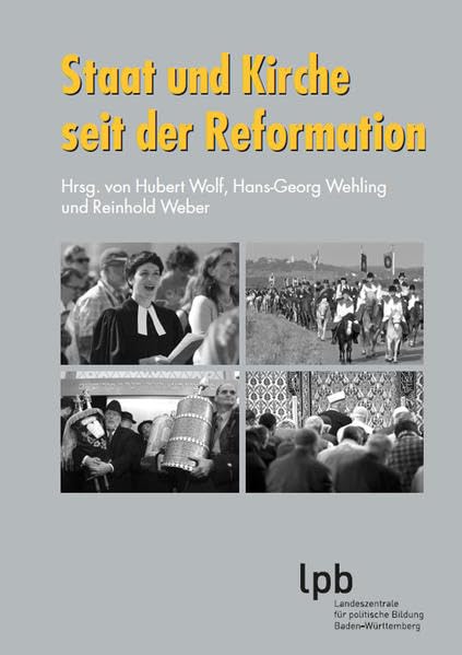 Staat und Kirche seit der Reformation (Schriften zur politischen Landeskunde Baden-Württembergs) Philosophy