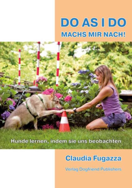 Do As I Do. Machs mir nach! 2. Auflage: Hunde lernen, indem sie uns beobachten. Pets